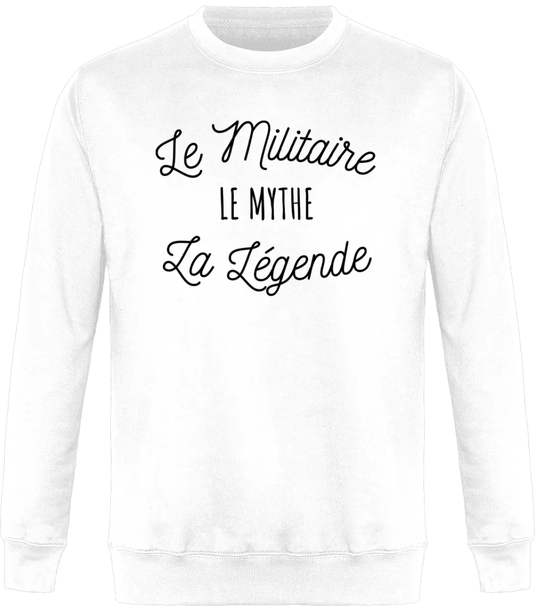 Sweat Militaire "Le militaire le mythe la légende" | Mixte - French Humour