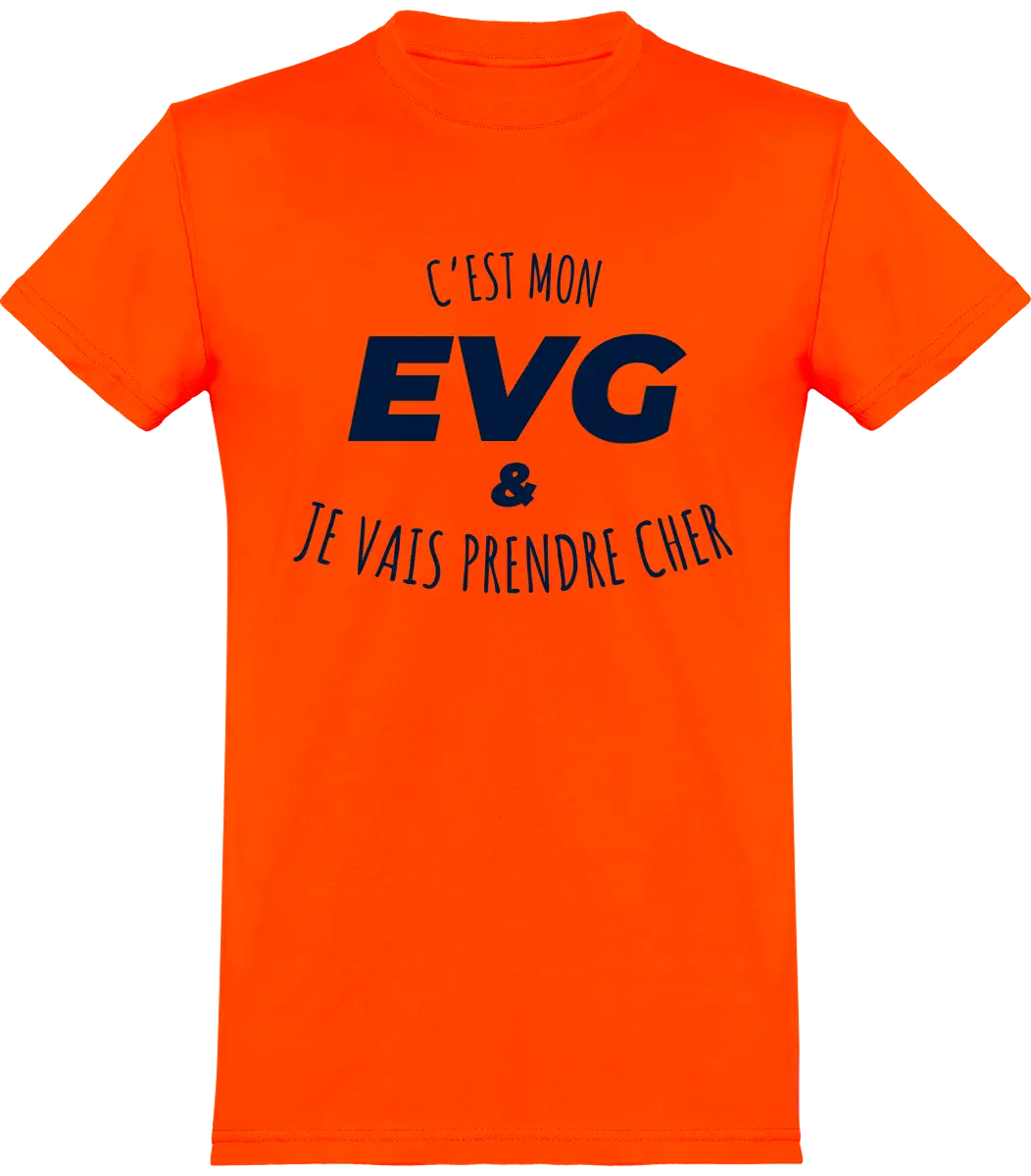 T-shirt EVG "C'est mon evg et je vais prendre cher" | Mixte - French Humour