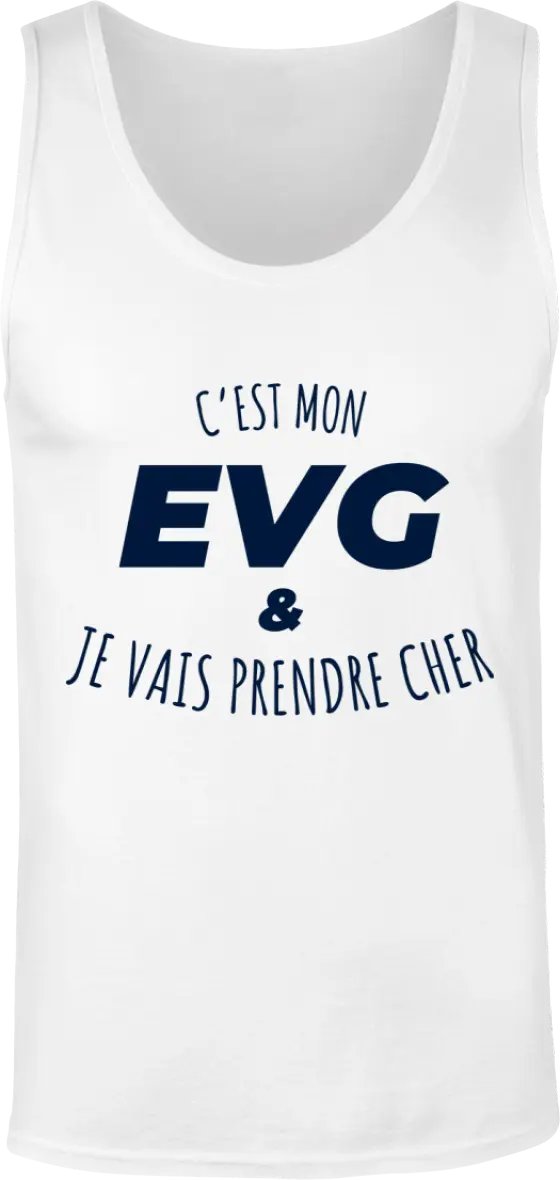 Débardeur EVG "C'est mon evg et je vais prendre cher" | Mixte - French Humour