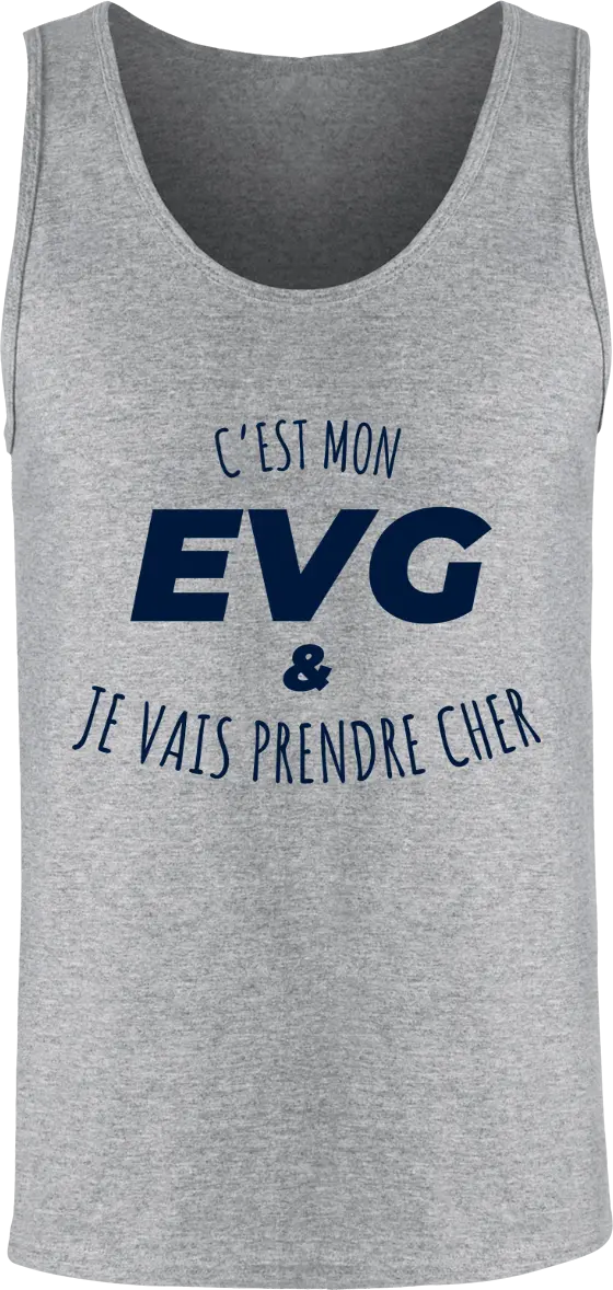 Débardeur EVG "C'est mon evg et je vais prendre cher" | Mixte - French Humour