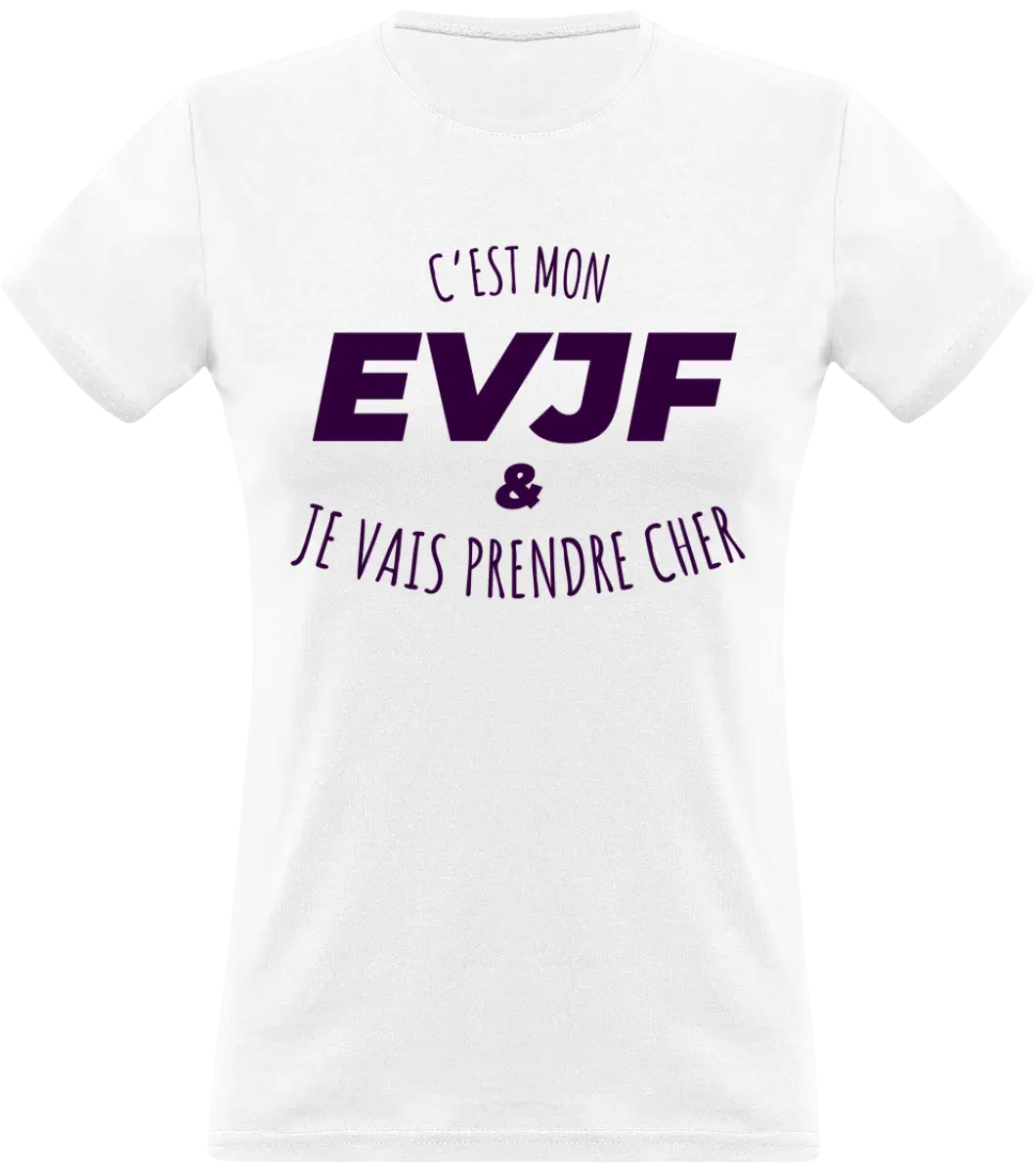 T-shirt EVJF "C'est mon EVJF et je vais prendre cher" - French Humour