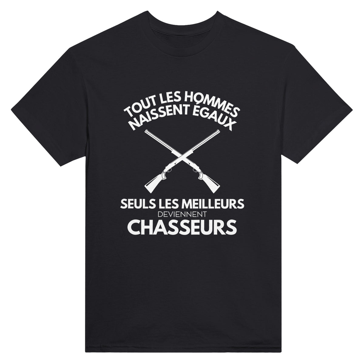 T-shirt chasseur Tout les hommes naissent égaux seuls les