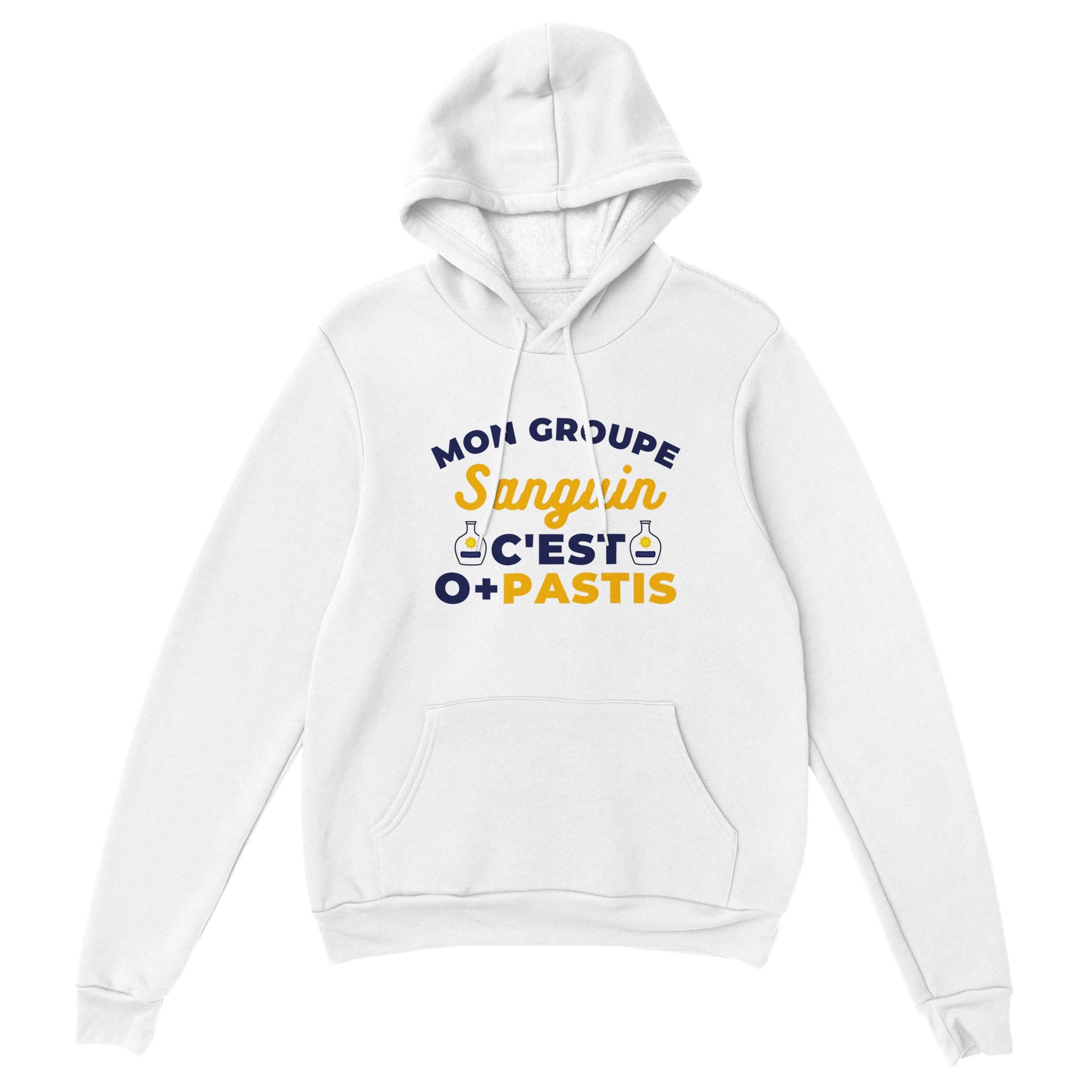 Sweat à capuche pastis "Mon groupe sanguin c'est O+Pastis" | Mixte