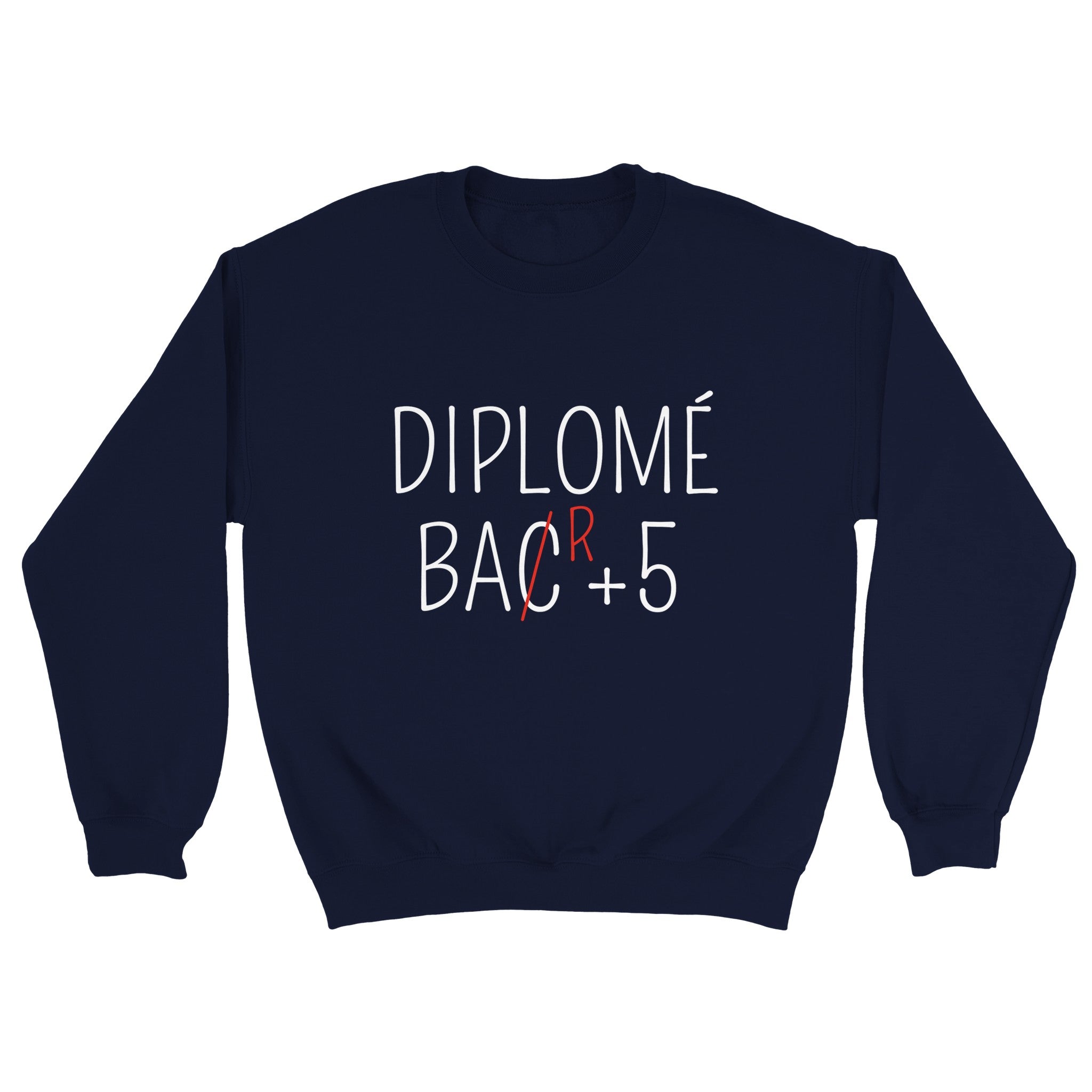 Sweat Apéro "Diplômé Bar+5" | Mixte French Humour