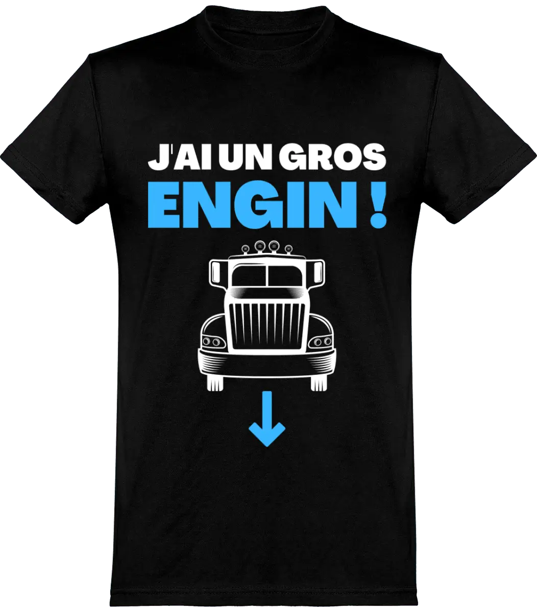 T-shirt Routier "J'ai un gros engin" | Mixte - French Humour