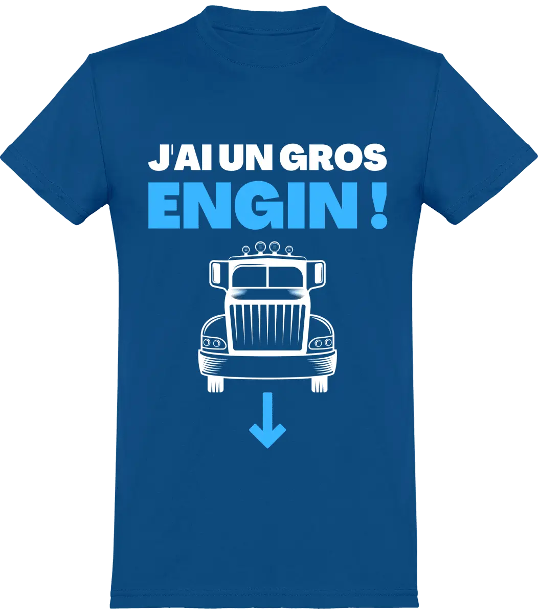 T-shirt Routier "J'ai un gros engin" | Mixte - French Humour