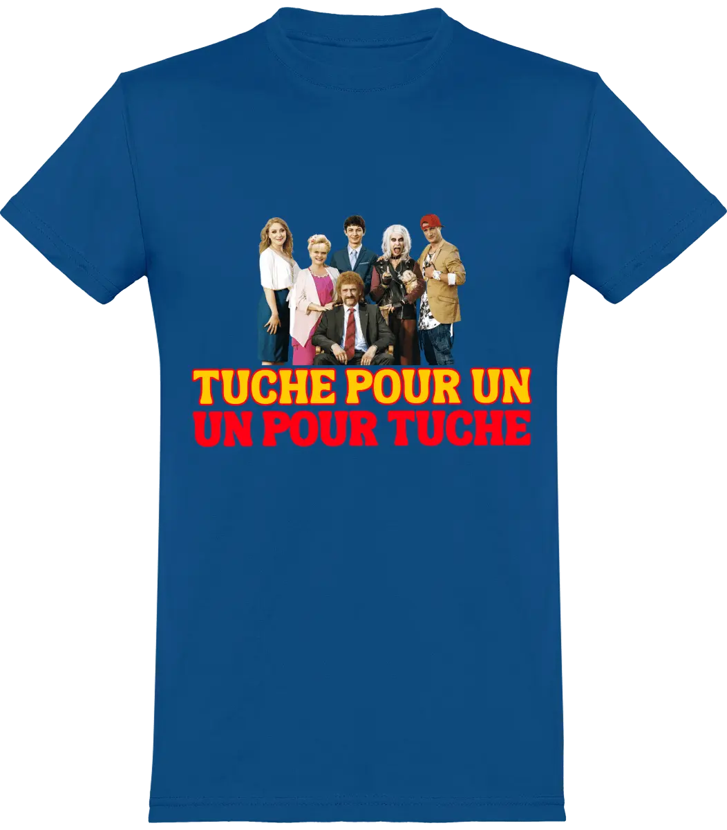 T-shirt les Tuches "Tuche pour un un pour Tuche" | Mixte - French Humour