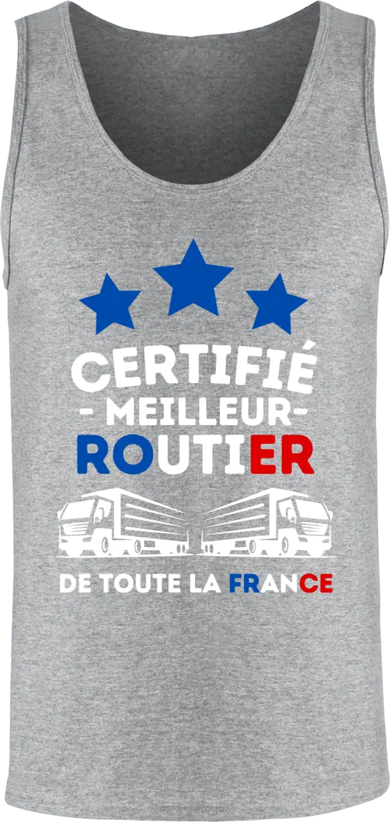 Débardeur Routier "Certifié meilleur routier de toute la France" | Mixte - French Humour