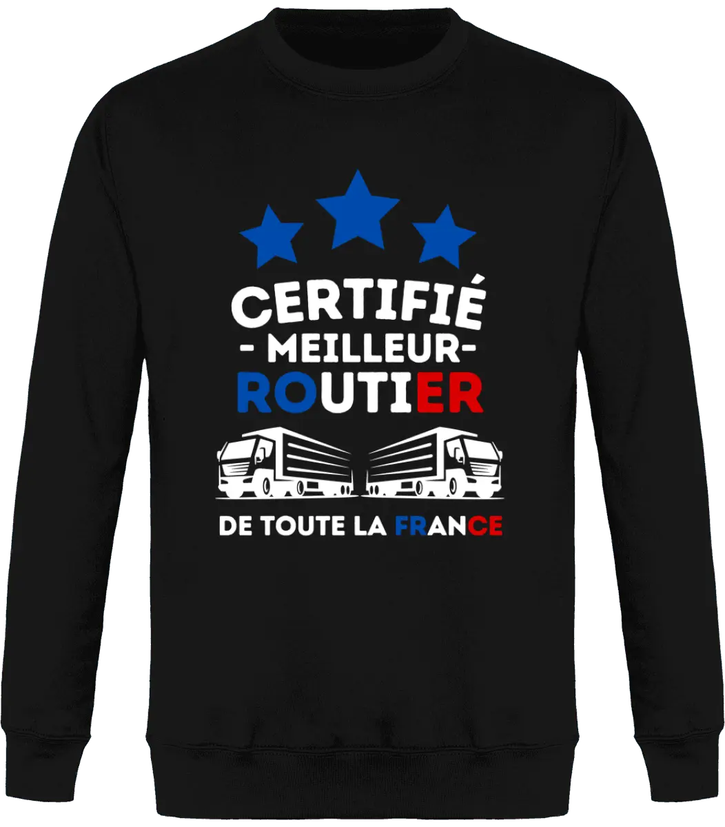 Sweat Routier "Certifié meilleur routier de toute la France" | Mixte - French Humour
