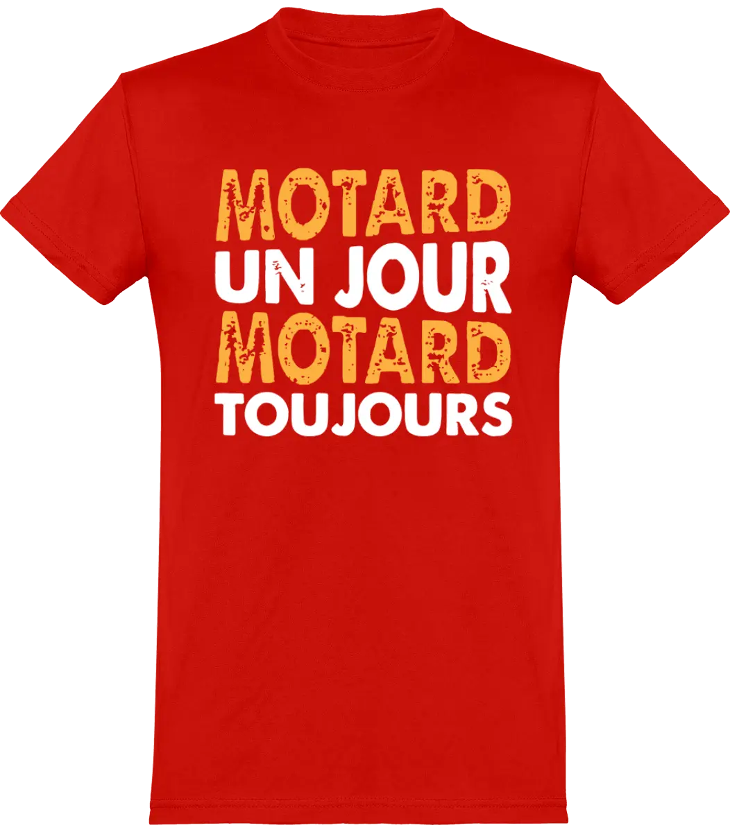 T-shirt Motard "Motard un jour motard toujours" | Mixte - French Humour