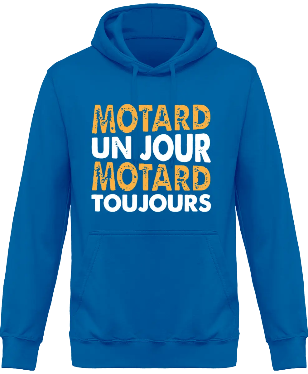 Sweat à capuche Motard "Motard un jour motard toujours" | Mixte - French Humour