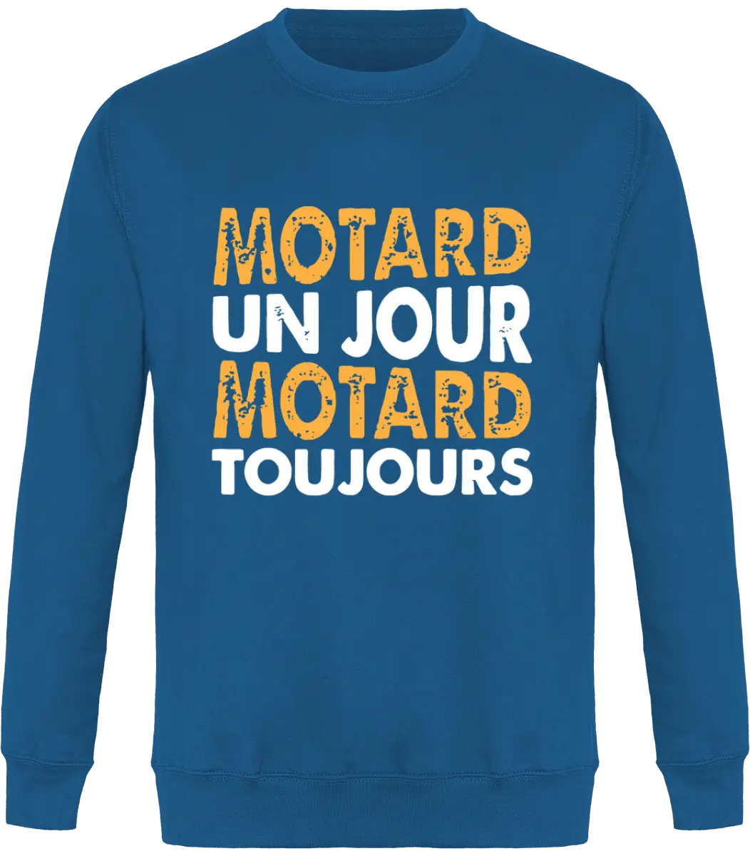 Sweat Motard "Motard un jour motard toujours" | Mixte - French Humour