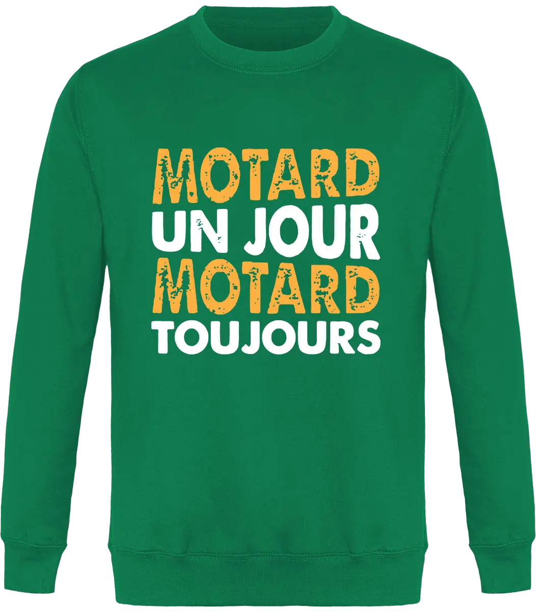 Sweat Motard "Motard un jour motard toujours" | Mixte - French Humour