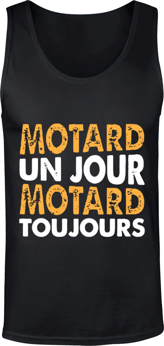Débardeur Motard "Motard un jour motard toujours" | Mixte - French Humour