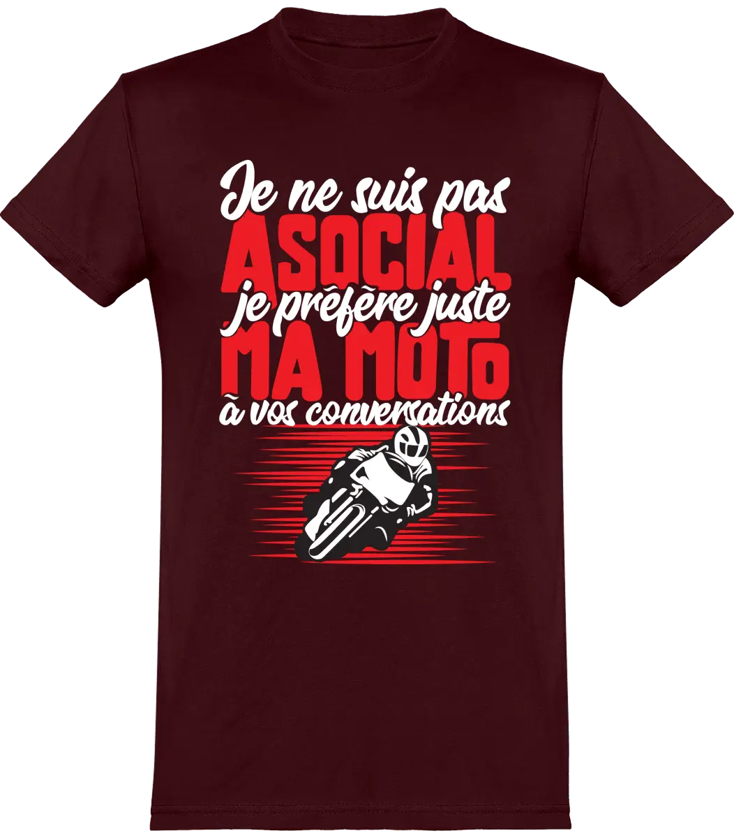T-shirt Motard "Je ne suis pas asocial je préfère ma moto à vos conversations" | Mixte - French Humour