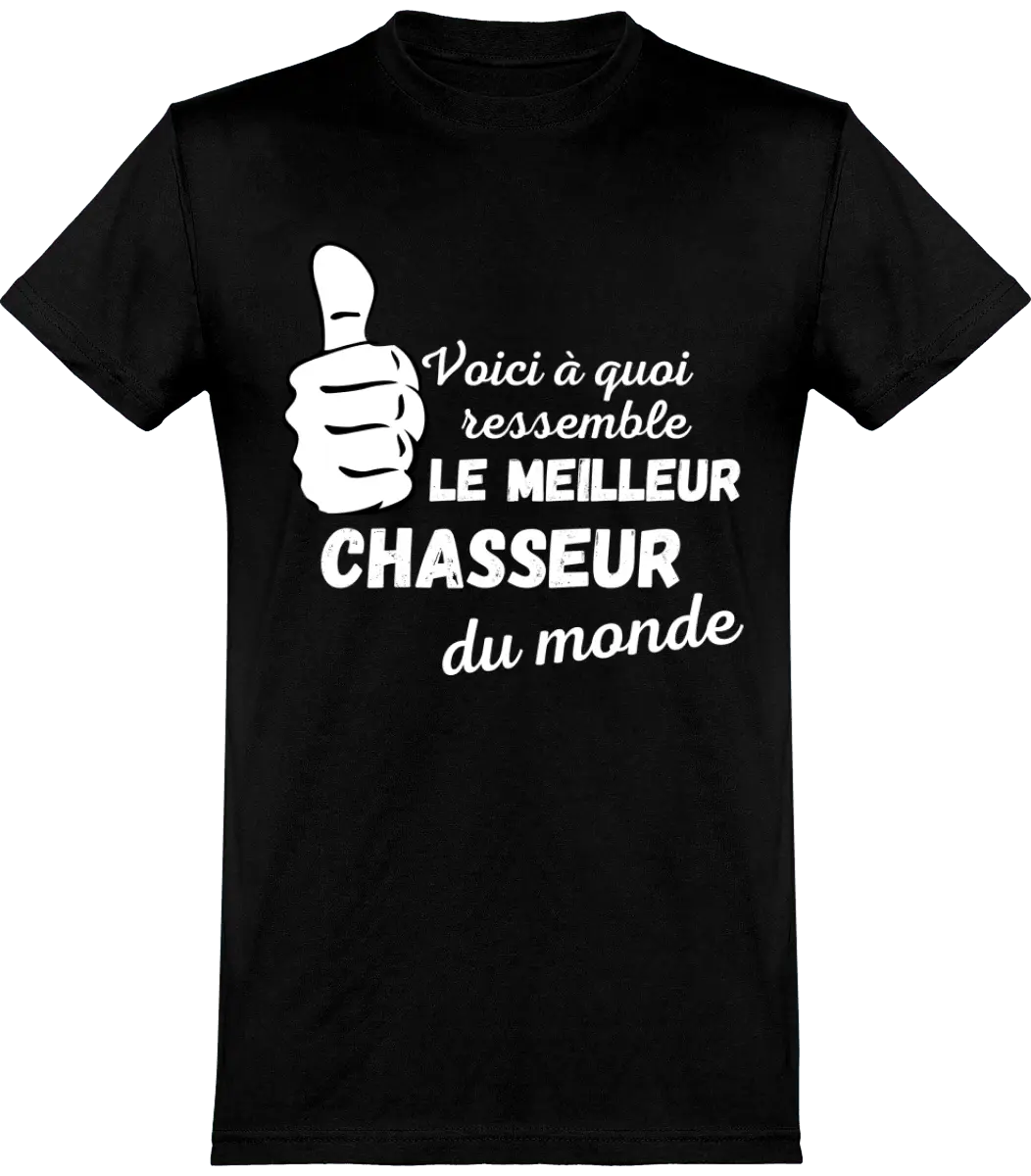 T-shirt chasseur voici à quoi ressemble le meilleur chasseur du monde | Mixte - French Humour