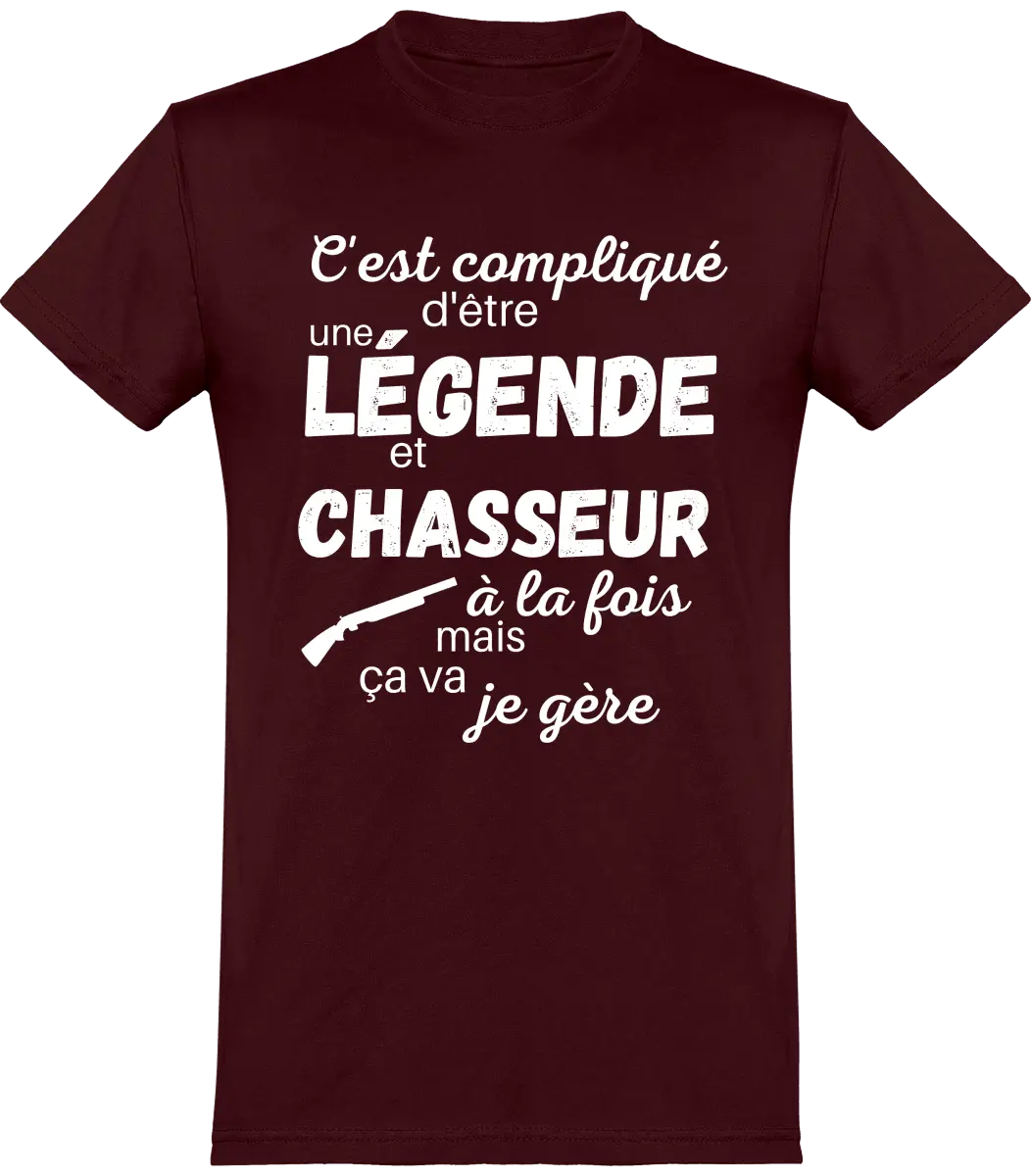 T-shirt chasseur "C'est compliqué d'être une légende à la fois mais ça va je gère" | Mixte - French Humour