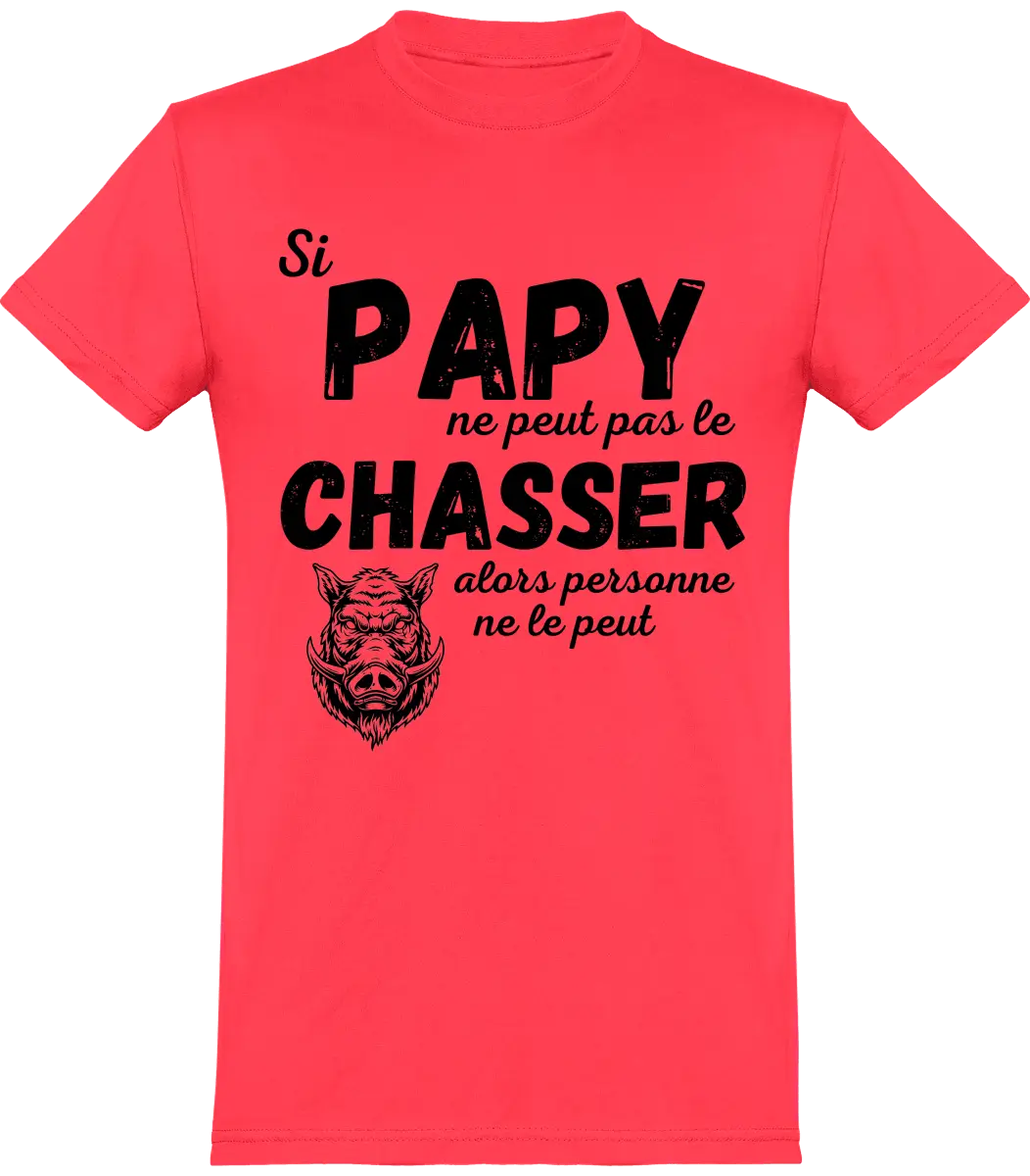 T-shirt chasseur si papy ne peut pas pas le chasser alors personne ne le peut | Mixte - French Humour