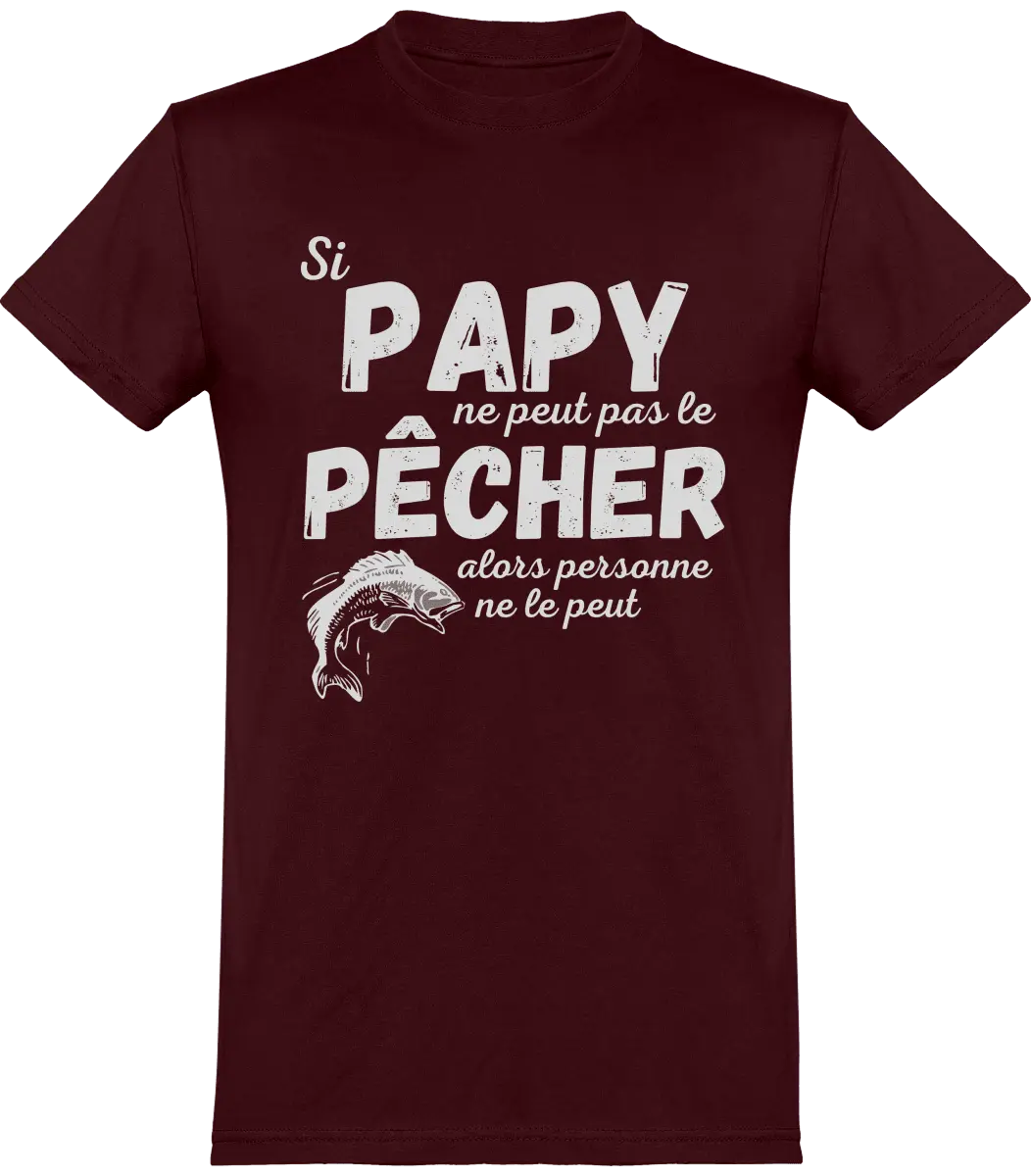 T-shirt pêcheur "si papy ne peut pas le pêcher alors personne ne le peut" | Mixte - French Humour