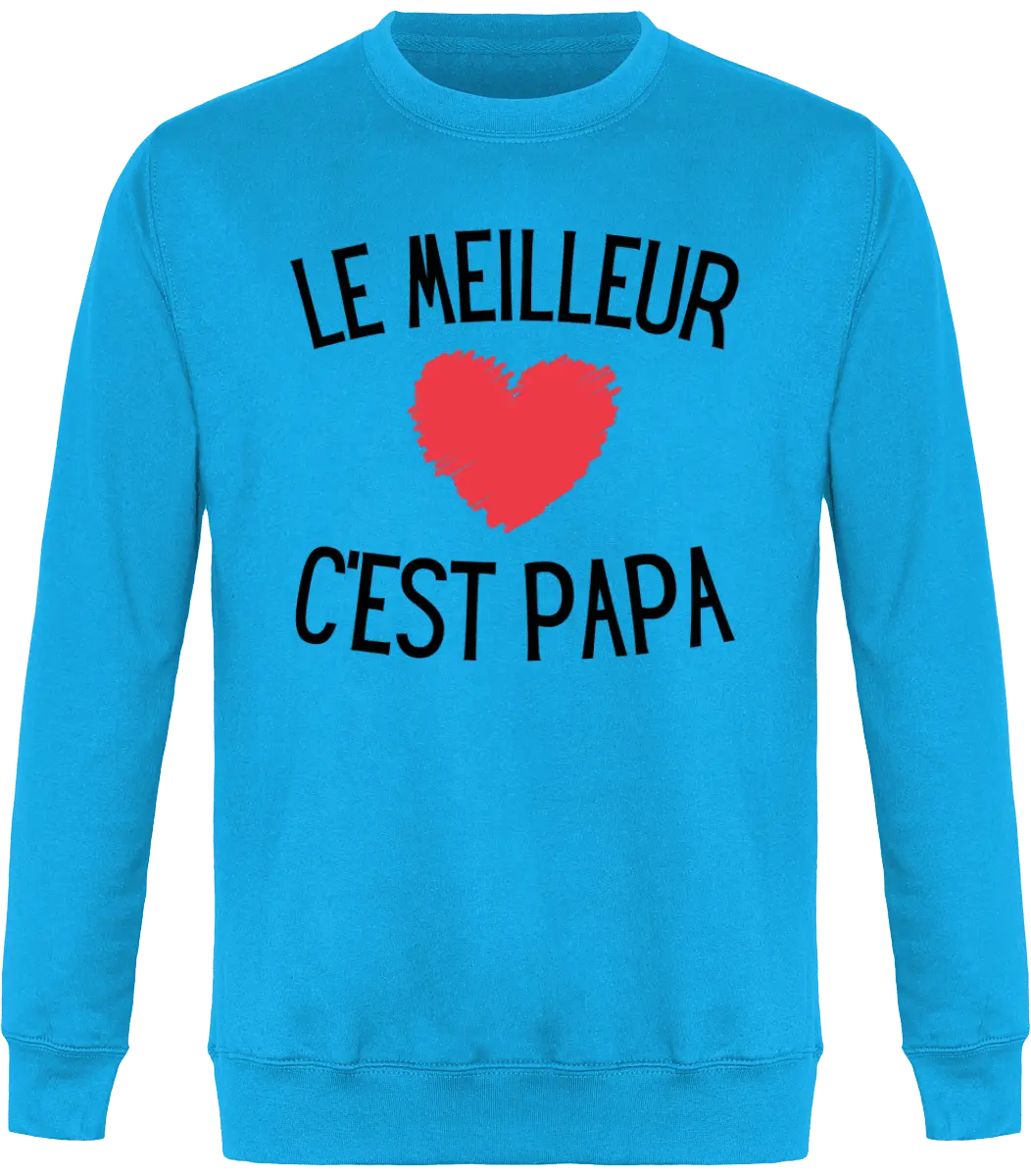 Sweat papa "la meilleur c'est papa" | Mixte - French Humour
