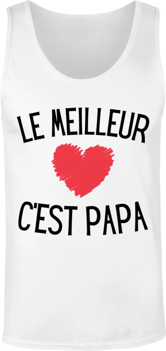 Débardeur papa "le meilleur c'est papa" | Mixte - French Humour