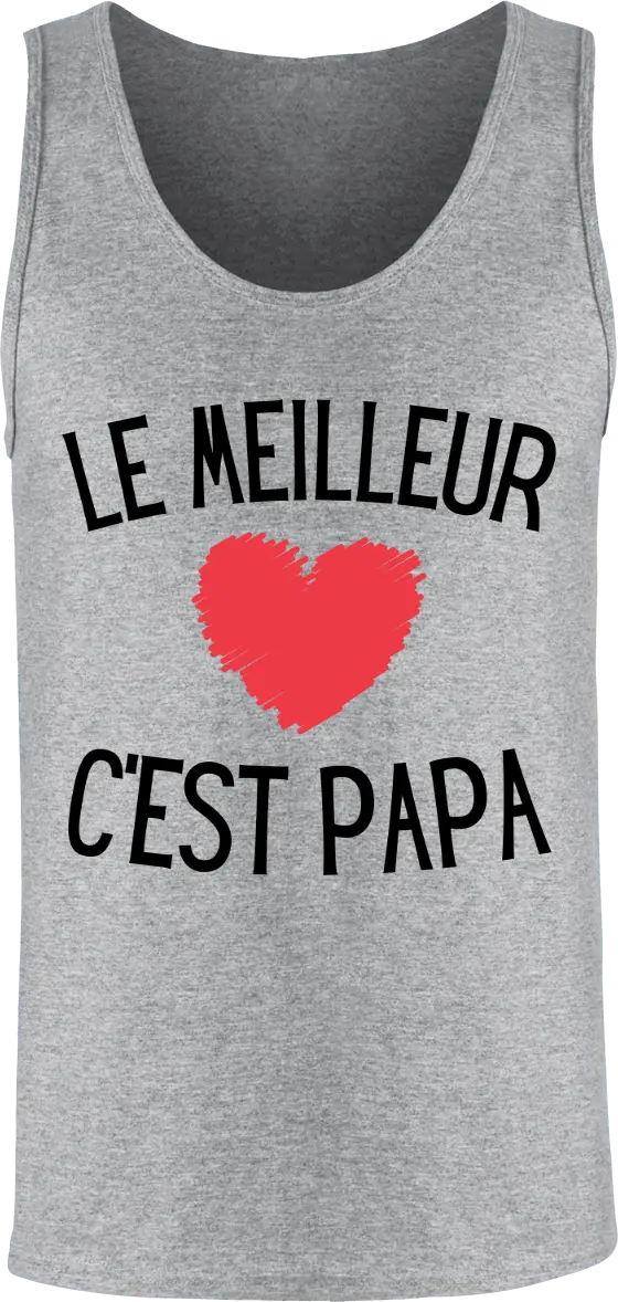 Débardeur papa "le meilleur c'est papa" | Mixte - French Humour