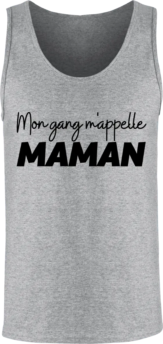 Débardeur maman "mon gang m'appelle maman" | Mixte - French Humour